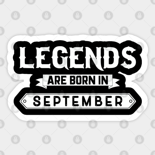 Legends Are Born In September Sticker by inotyler